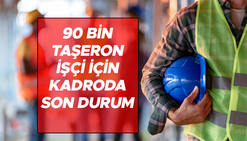 Taşeron işçi kadro son durum: 90 bin taşeron işçiye kadro ne zaman verilecek, görüşmeler hangi aşamada İşte detaylar
