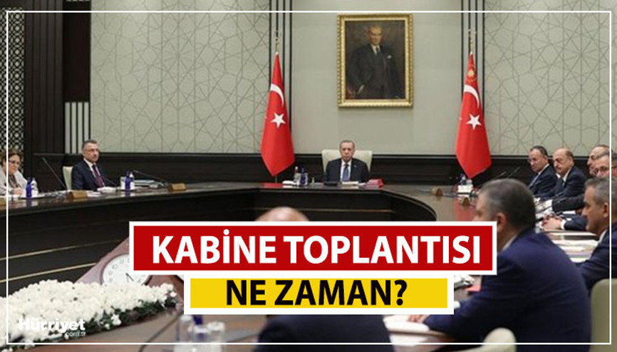 Kabine Toplantısı Pazartesi günü yapılacak mı Kabine Toplantısı yarın mı, ne zaman, saat kaçta Kabine Toplantısı Pazartesi günü yapılacak mı Kabine Toplantısı yarın mı, ne zaman, saat kaçta