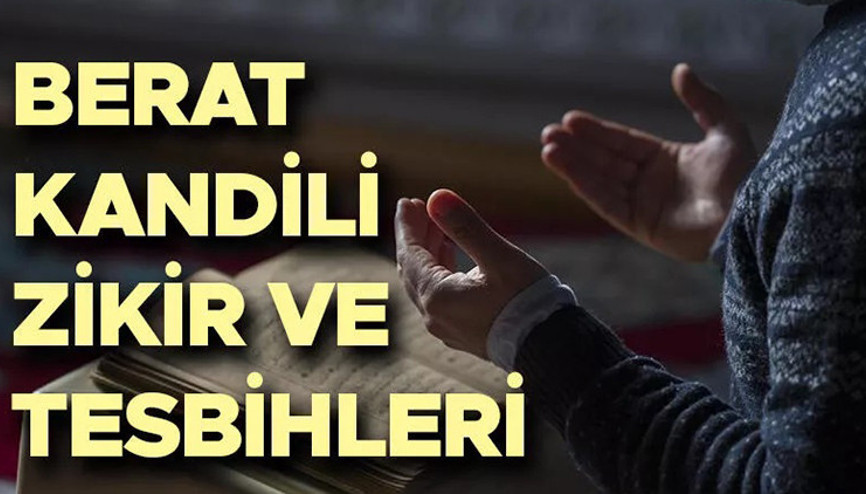 BERAT KANDİLİNDE ÇEKİLECEK TESBİHLER VE ZİKİRLER: (Diyanet) || Berat Kandili tesbihleri ve zikirleri nelerdir Berat Gecesi çekilecek tesbihler, zikirler ve yapılacak ibadetler BERAT KANDİLİNDE ÇEKİLECEK TESBİHLER VE ZİKİRLER: (Diyanet) || Berat Kandili tesbihleri ve zikirleri nelerdir Berat Gecesi çekilecek tesbihler, zikirler ve yapılacak ibadetler