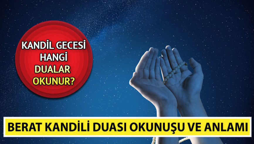 KANDİL DUASI | Berat Kandili’nde okunacak dualar nelerdir, hangi dualar okunur Berat Kandili’nde nasıl dua edilir İşte kandil gecesi okunacak dualar ve sureler…