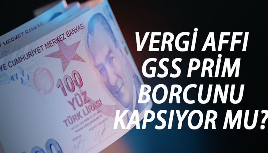 GSS prim borcu başvurusu ne zaman Vergi affı kanun teklifi yasalaştı mı GSS borçları silindi mi, ne zaman silecek Vergi affı kanun teklifi yasalaştı mı Tüm detaylar...