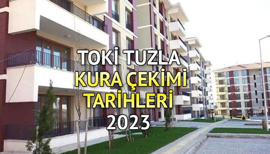 TOKİ Tuzla kura çekimi ne zaman, hangi tarihlerde İstanbul Tuzla TOKİ kura sonucu ve isim listesi sorgulama TOKİ Tuzla kura çekimi ne zaman, hangi tarihlerde İstanbul Tuzla TOKİ kura sonucu ve isim listesi sorgulama