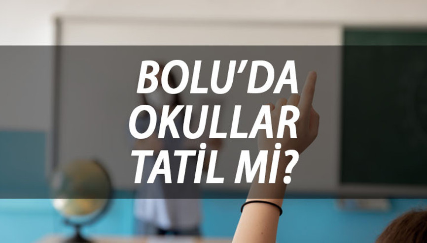 OKULLAR BOLUDA TATİL Mİ Bugün (17 Şubat Cuma) Boluda okul var mı, okullar ne zaman açılacak, kaç gün tatil Valilikten tatil açıklaması