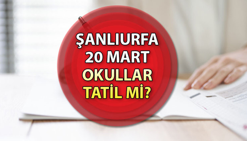 Bugün Şanlıurfada okullar var mı, tatil mi 20 Mart Şanlıurfa Valiliği kar tatili açıklaması Bugün Şanlıurfada okullar var mı, tatil mi 20 Mart Şanlıurfa Valiliği kar tatili açıklaması