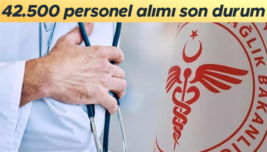 SAĞLIK BAKANLIĞI PERSONEL ALIMI TARİHİ | Sağlık Bakanlığı 2. personel alımı başvurusu ne zaman başladı mı Sağlık Bakanlığı İŞKUR 42.500 personel alımı kontenjanı