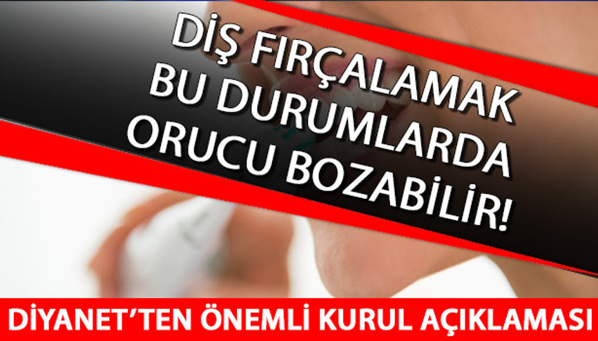 Diş fırçalamak orucu bozar mı Diyanete göre macun ile diş fırçalayınca oruç bozulur mu Diyanet Kurulunun diş fırçalama fetvası