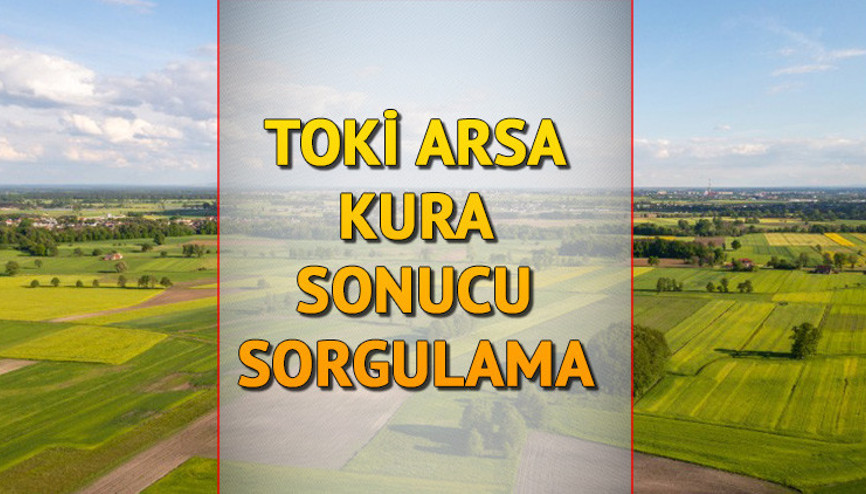 TOKİ ARSA KURA SONUCU VE İSİM LİSTESİ 24 MART (YENİ): Çankırı, Kütahya, Van arsa kura çekiliş sonuçları açıklandı mı İşte e-Devlet sorgulama ekranı...