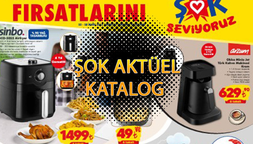 ŞOK AKTÜEL KATALOG 25-28 Mart 2023 || ŞOKta Ramazan özel Airfryer, Robot Süpürge, Kahve Makinası satışta
