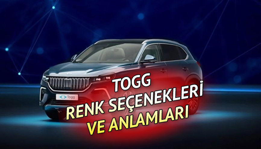 TOGG renkleri neler, hangi renklerde satılacak İşte TOGG T10X Kula, Kapadokya, Anadolu, Gemlik, Pamukkale ve Oltu renklerinin anlamı...