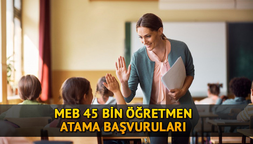 MEB ÖĞRETMEN ATAMASI BAŞVURU EKRANI 2023: MEB 45 bin öğretmen atama başvurusu nasıl yapılır, son gün ne zaman İşte kadro ve kontenjanlar...