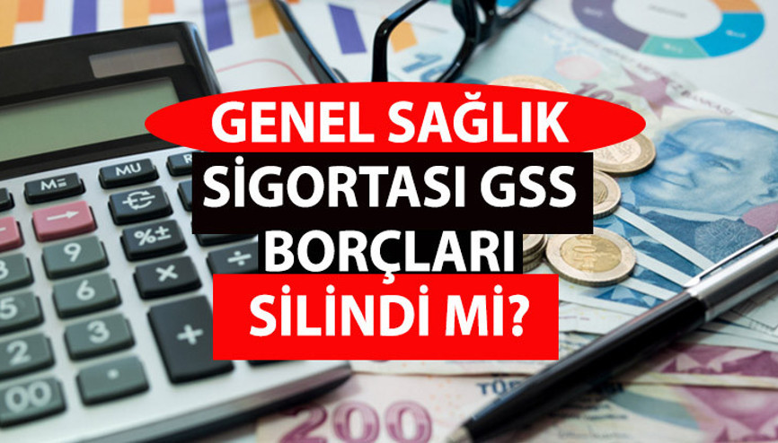 GSS BORÇLARI SİLİNDİ Mİ 2023  Genel Sağlık Sigortası prim borçları nasıl yapılandırılır İşte, detaylar