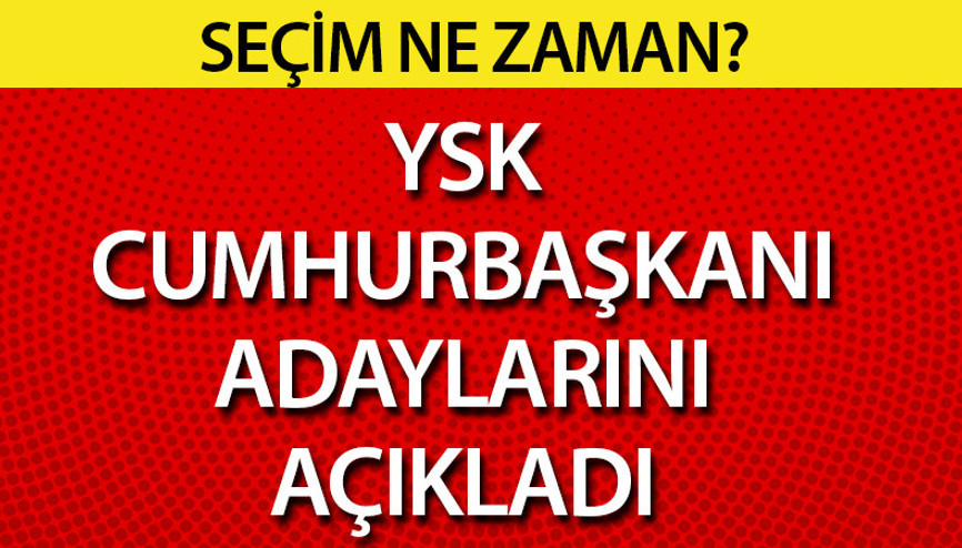 SEÇİM TARİHİ NE ZAMAN 2023 | Seçimler ne zaman, cumhurbaşkanı adayları kimler Resmi Gazetede yayımlandı 2023 Cumhurbaşkanlığı seçimi adayları YSK tarafından duyuruldu
