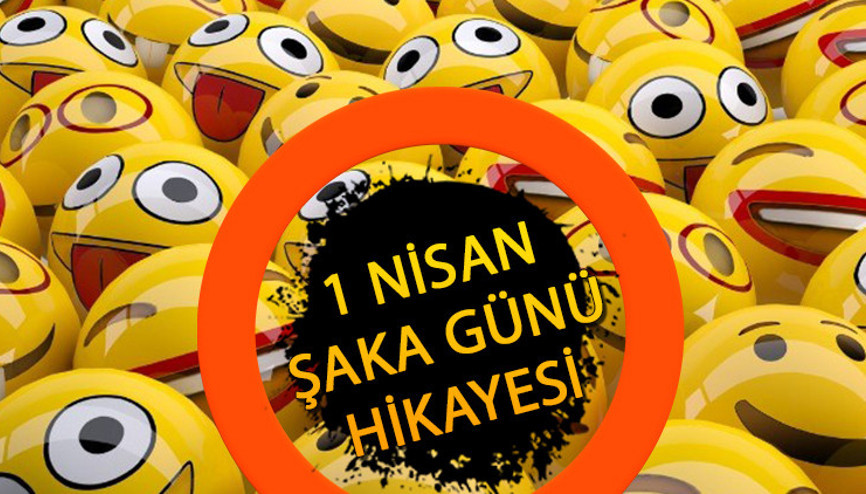 1 Nisan’da neden şaka yapılır, nasıl ortaya çıktı İşte şaka günü 1 Nisan hikayesi