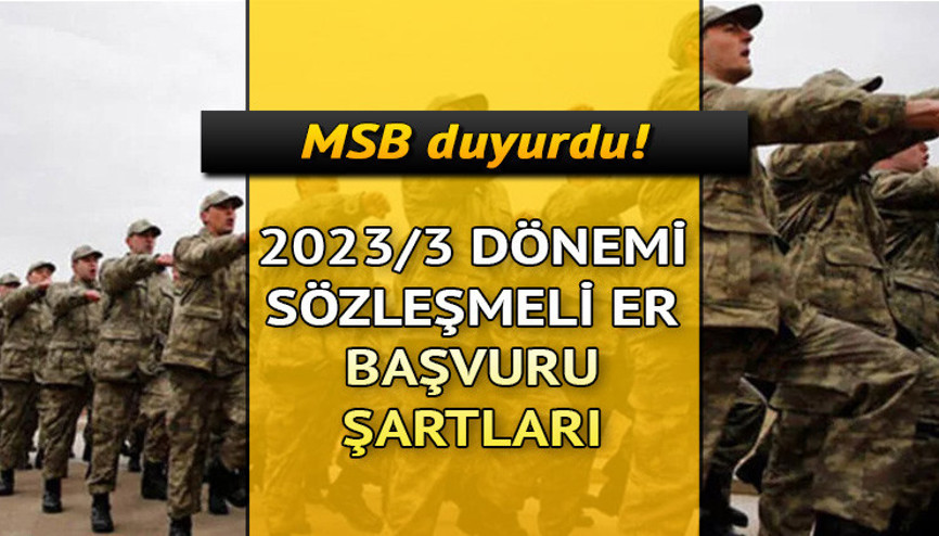 SÖZLEŞMELİ ER ALIMI BAŞVURU EKRANI 2023: Sözleşmeli er başvuruları nasıl yapılır MSB duyurdu 2023/3 Dönemi sözleşmeli er alımı başvuru kılavuzu yayınlandı İşte başvuru şartları