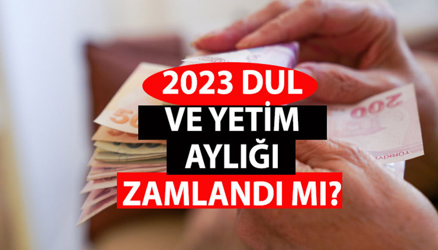 Dul ve yetim aylığı zamlandı mı, bu ay ne kadar ödenecek 2023  Emekli zammı sonrası dul ve yetim aylığı ücretleri değişti mi
