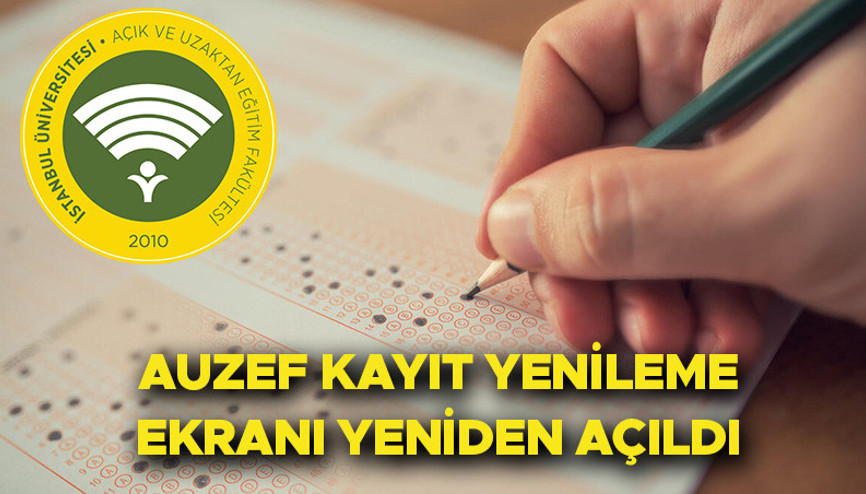AUZEF KAYIT YENİLEME UZATILDI 2023 İstanbul Üniversitesi AUZEF kayıt yenileme ne zaman bitecek Bahar Dönemi AUZEF kayıt yenileme ekranı