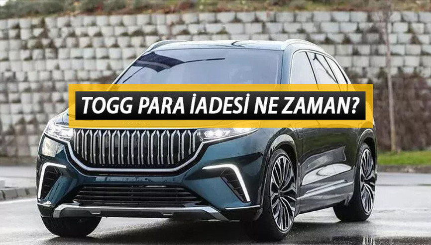 TOGG para iadesi ne zaman yapılacak TOGG ön ödeme iadeleri kaç günde gerçekleşecek İşte tarih bilgisi...