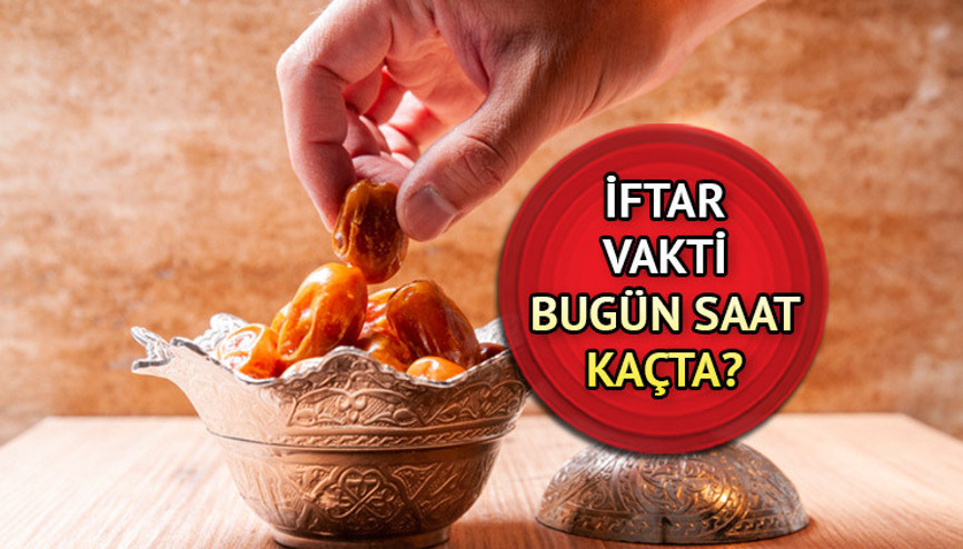 İFTARA KAÇ DAKİKA KALDI Ankara, İstanbul, İzmir iftar vakti bugün saat kaçta 7 Nisan Cuma iftar vakti ve akşam ezanı saati