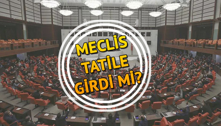 Meclis kapalı mı, tatil mi oldu TBBM 27. yasama yılı hangi tarihte bitecek İşte 14 Mayıs seçimleri sonrası TBMM açılış tarihi