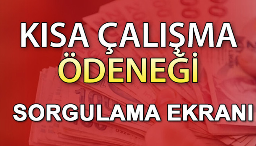 KISA ÇALIŞMA ÖDENEĞİ SORGULAMA: Kısa çalışma ödeneği ne zaman yatacak, yattı mı Kısa çalışma ödeneği sorgulama nasıl yapılır KISA ÇALIŞMA ÖDENEĞİ SORGULAMA: Kısa çalışma ödeneği ne zaman yatacak, yattı mı Kısa çalışma ödeneği sorgulama nasıl yapılır