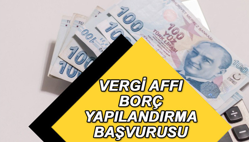 Vergi affı borç yapılandırma başvuruları ne zaman bitiyor 2023 vergi affı ilk ödemeler hangi ay yapılacak, nasıl olacak İşte borç yapılandırma başvuru bilgileri...
