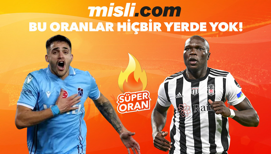 Bu oranlar hiçbir yerde yok Trabzonspor-Beşiktaş maçına Misli.comda Süper Oran ile oyna...