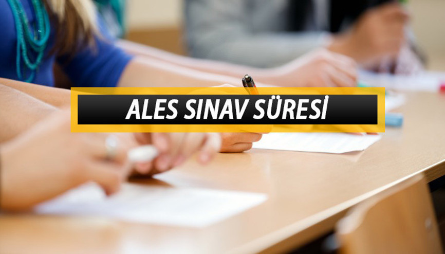 ALES saat kaçta bitecek ALES sınavı kaç dakika sürüyor, kaç soru var İşte 2023 ALES/1 sınav süresi