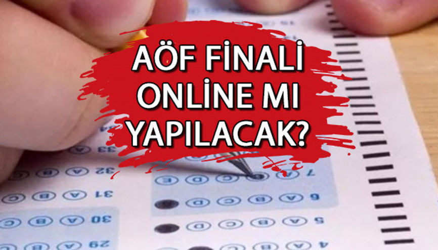 AÖF finalleri online mı olacak AÖF sınav tarihi ve sınava dair detaylı bilgiler