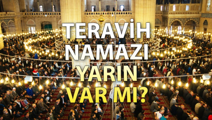 Teravih namazı arefe günü kılınır mı 19 Mart Perşembe günü teravih namazı var mı, Ramazanın son günü teravih kılınacak mı