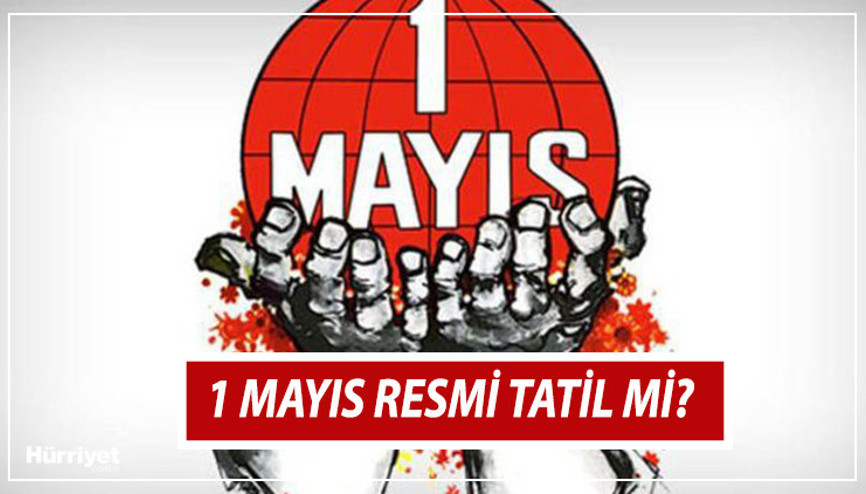 1 Mayıs okullar tatil mi 2023 1 Mayıs resmi tatil mi İşte 2023 resmi tatil günleri