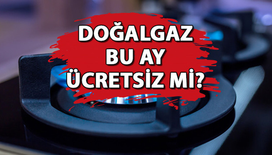 Ücretsiz doğalgaz 2023 ne zaman başlayacak Bu ay doğalgaz bedava mı, doğalgaz indirimi ne zaman başlıyor