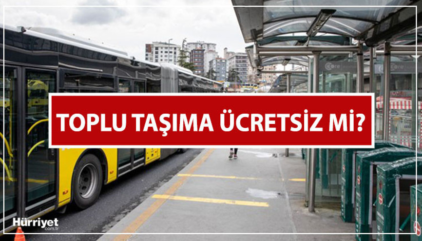 1 MAYIS TOPLU TAŞIMA ÜCRETSİZ Mİ İstanbul, Ankara ve İzmir otobüs, metro, tramvay, marmaray bedava mı Hangi toplu taşıma araçlarından ücret alınmayacak