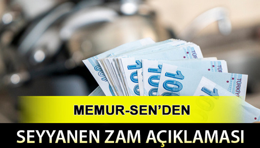 Seyyanen zam yapılacak mı Memur Sen Başkanı Ali Yalçından seyyanen zam açıklaması