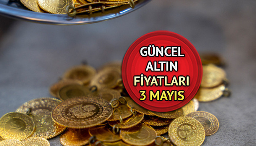 Anlık – Güncel Gram ve Çeyrek Altın fiyatları | 3 Mayıs gram altın bugün ne kadar, kaç TL Ons ve gram altın fiyatları hareketlenmeye başladı