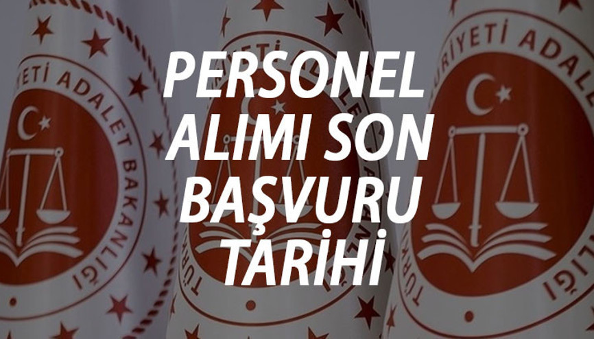 Adalet Bakanlığı personel alımı son başvuru tarihi ne zaman Adalet Bakanlığı personel alımında geri sayım… İşte, alım yapılacak meslek grupları