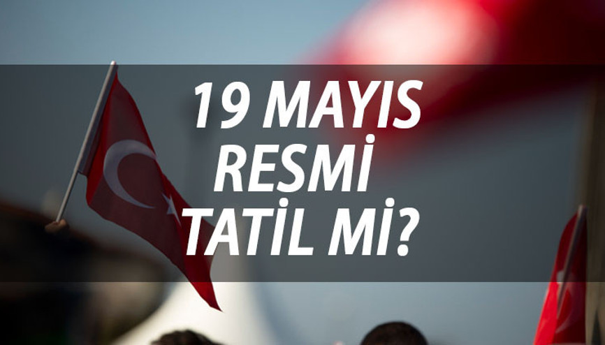 19 Mayıs resmi tatil mi, okullar kapalı mı olacak 19 Mayıs okullar tatil mi İşte, 2023 yılı resmi tatil bilgileri