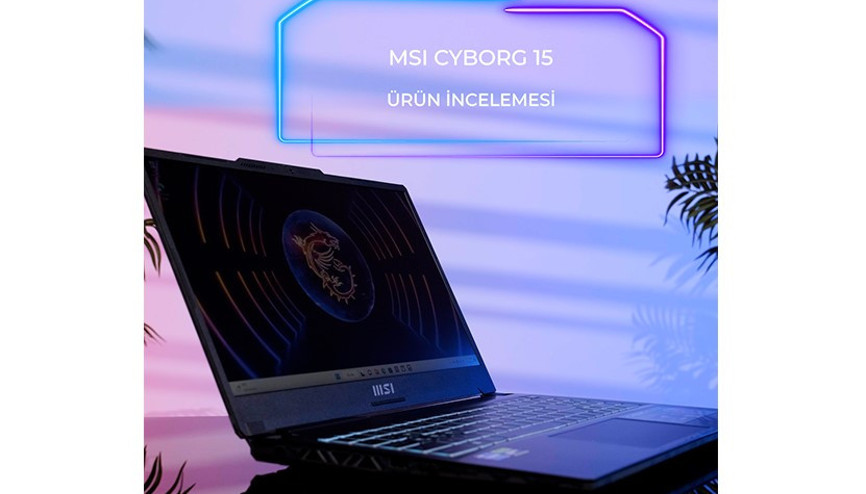 MSI Cyborg 15 incelemesi