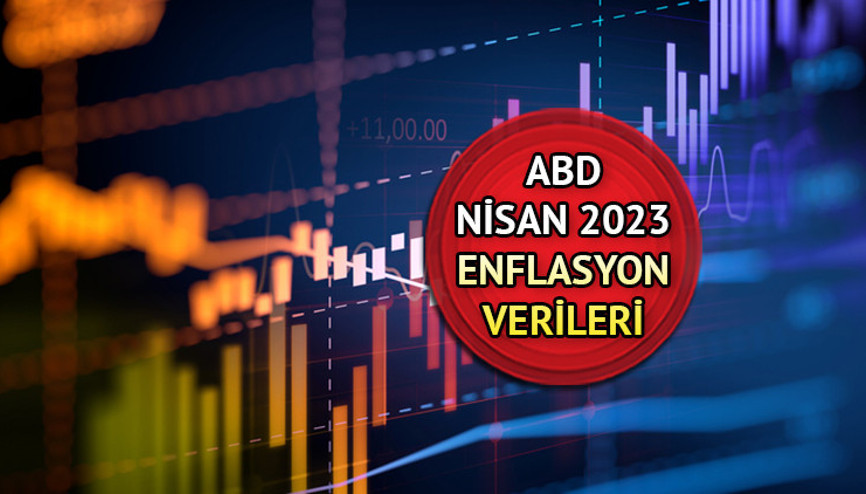 ABD Nisan ayı enflasyonu belli oldu mu ABD enflasyon verileri ne zaman, saat kaçta açıklanacak