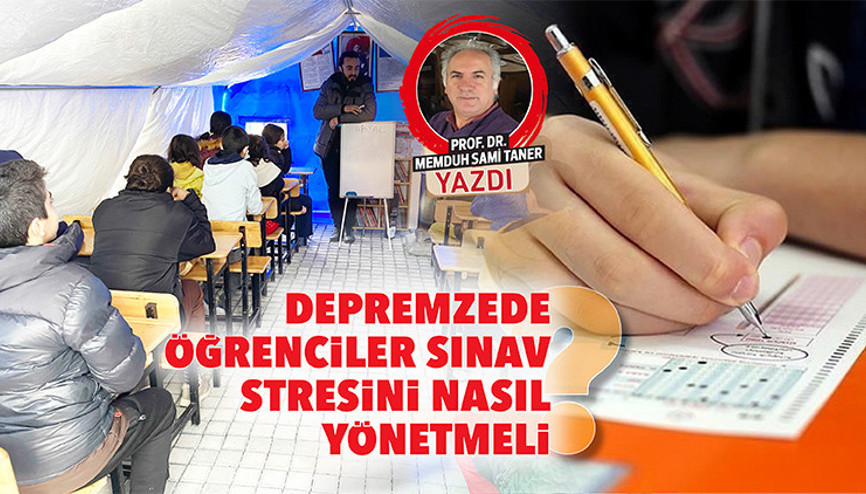 Depremzede öğrenciler sınav stresini nasıl yönetmeli Depremzede öğrenciler sınav stresini nasıl yönetmeli
