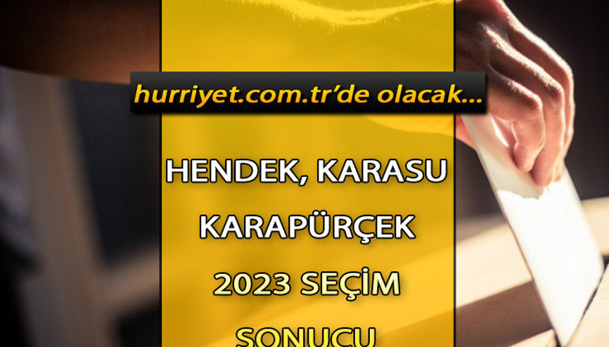 Sakarya Hendek, Karapürçek, Karasu Seçim Sonuçları 2023 hürriyet.com.trde olacak... İşte Hendek, Karapürçek, Karasu oy oranları ve toplam seçmen sayısı