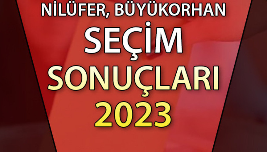 NİLÜFER VE BÜYÜKORHAN SEÇİM SONUÇLARI 2023: Bursa Nilüfer, Büyükorhan Seçim Sonuçları 2023 hurriyet.com.trde... İşte Bursa 1. Bölge Nilüfer, Büyükorhan oy oranları ve nüfus bilgileri