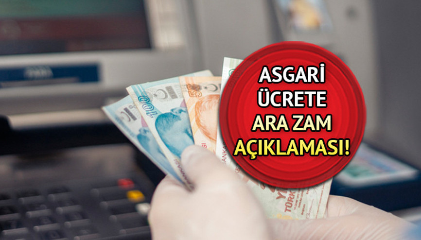 Asgari ücret Temmuz zammı 2023 | Asgari ücrete ara zam olacak mı, ne kadar olacak Bakan Bilgin: Tarihin en yüksek artışı olacak