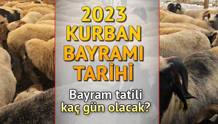 Kurban Bayramı ne zaman, hangi günlere denk geliyor Bayram tatili 9 gün olacak mı, kaç gün sürecek Bayram tatili tarihi 2023...