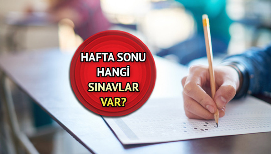 20-21 Mayıs hafta sonu hangi sınavlar var Bu hafta sonu sınav var mı, ne sınavı var İşte ÖSYM ve MEB takvimi