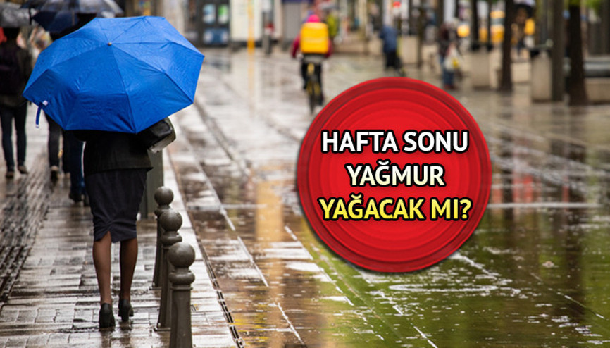 Hafta sonu hava durumu | 20-21 Mayıs Cumartesi-Pazar yağmur yağacak mı Hafta sonu hava nasıl olacak