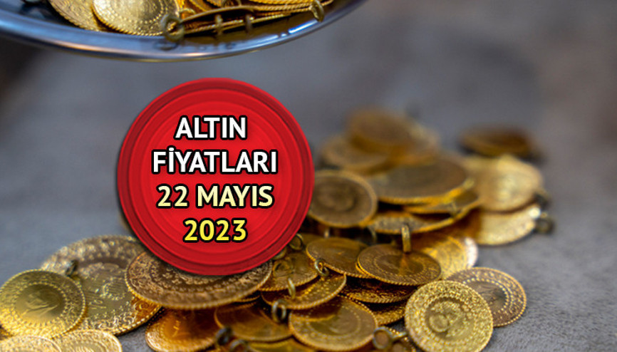 ALTIN FİYATLARI 22 MAYIS 2023 CANLI | Gram altın ve ons altın fiyatı bugün ne kadar, kaç lira İşte canlı, anlık ve güncel altın fiyatları (ons)