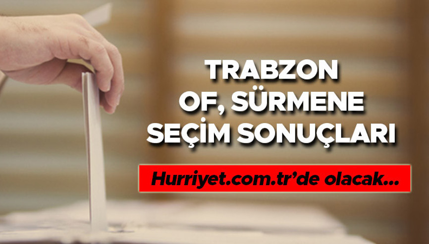 Trabzon Of, Sürmene Cumhurbaşkanlığı 28 Mayıs (2.tur) 2023 seçim sonuçları Hürriyet.com.trde olacak | İşte Of, Sürmene ilçeleri 14 Mayıs seçim sonuçları ve son oy oranları
