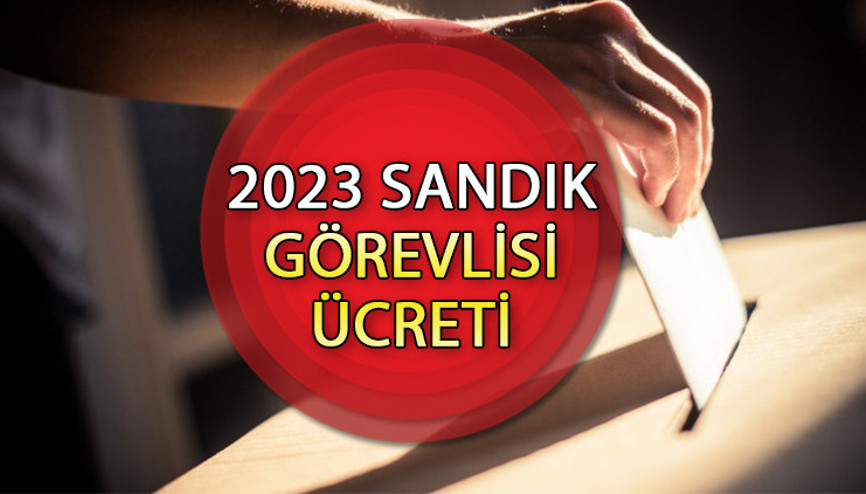 SANDIK GÖREVLİSİ ÜCRETİ 2023|| 14 Mayıs sandık görevlisi ücreti yattı mı, ne zaman yatacak 2023 Sandık görevlisi ücretleri son durum