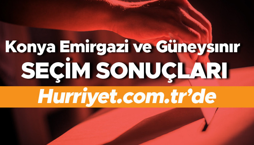 Konya Emirgazi ve Güneysınır Cumhurbaşkanlığı 28 Mayıs (2.tur) 2023 seçim sonuçları Hürriyet.com.trde olacak | Emirgazi ve Güneysınır ilçesi 14 Mayıs seçim sonuçları ve son oy oranları