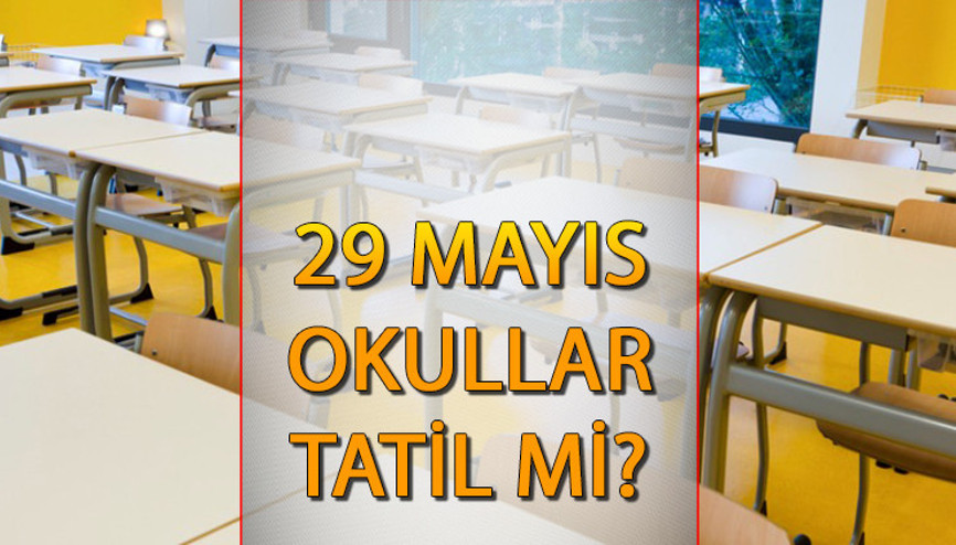 29 MAYIS OKULLAR TATİL Mİ Pazartesi günü öğretmenler idari izinli mi 2. tur seçim sonrası 29 Mayıs okul var mı, açık mı Seçimden sonraki gün okul var mı